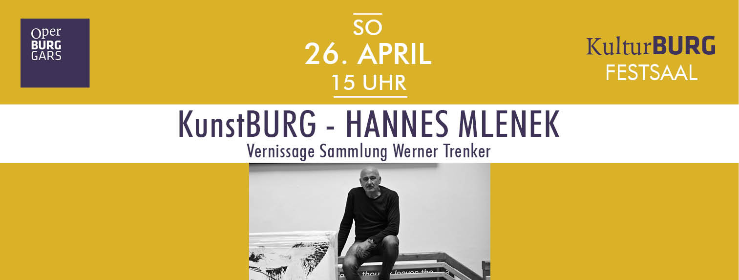 KunstBURG Sujet zur Vernissage Hannes Mlenek
